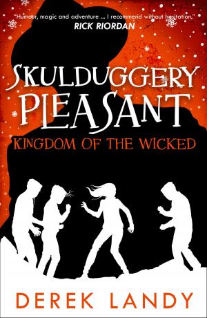 Cover of the book Kingdom of the Wicked (Skulduggery Pleasant, Book 7) by Kat French