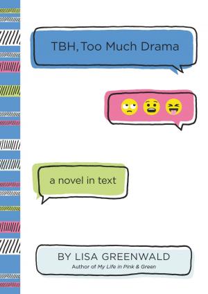 Cover of the book TBH #3: TBH, Too Much Drama by Amy Reed