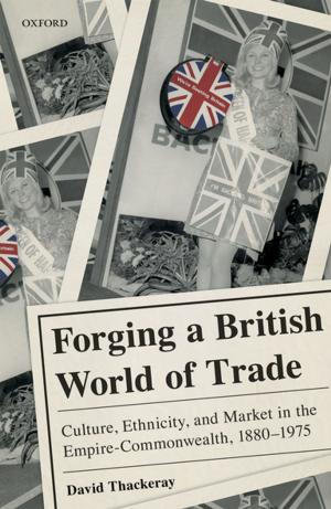 Cover of the book Forging a British World of Trade by Jeff Speaks