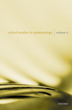 Cover of the book Oxford Studies in Epistemology Volume 6 by John Beggs QC, George Thomas, Susanna Rickard