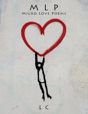 Cover of the book M L P - Micro Love Poems by John Davies