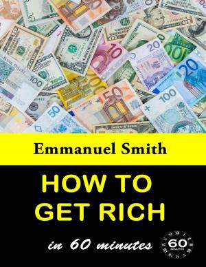 Book cover of How To Get Rich In 60 Minutes