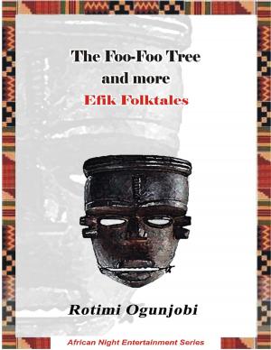 Cover of the book The Foo-foo Tree and More Efik Folktales by Boyd Selfridge