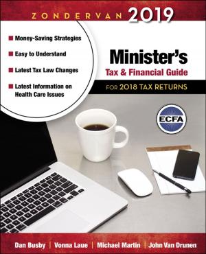 Cover of the book Zondervan 2019 Minister's Tax and Financial Guide by D. A. Carson, T. Desmond Alexander, Richard Hess, Douglas  J. Moo, Andrew David Naselli, Zondervan