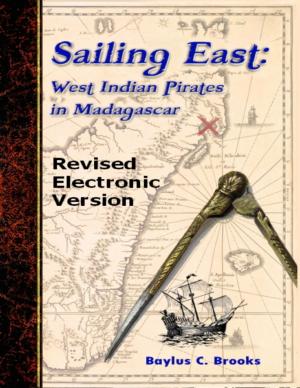 Cover of the book Sailing East: West-Indian Pirates in Madagascar by Priscill@ Productions