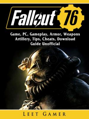 Book cover of Fallout 76 Game, PC, Gameplay, Armor, Weapons, Artillery, Tips, Cheats, Download, Guide Unofficial