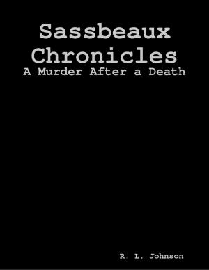 Cover of the book Sassbeaux Chronicles: A Murder After a Death by Doreen Milstead