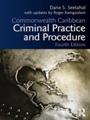 Cover of the book Commonwealth Caribbean Criminal Practice and Procedure by Charles Derber, Yale R. Magrass