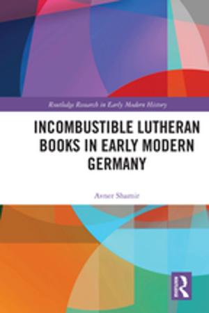 Cover of Incombustible Lutheran Books in Early Modern Germany