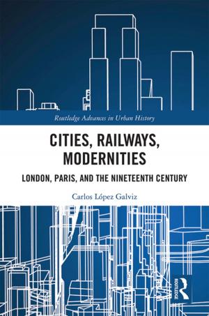 Cover of the book Cities, Railways, Modernities by Bob Becking, Alex Cannegieter, Wilfred van der Poll