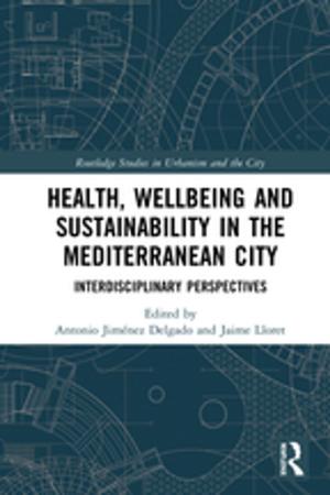 Cover of the book Health, Wellbeing and Sustainability in the Mediterranean City by Daniel