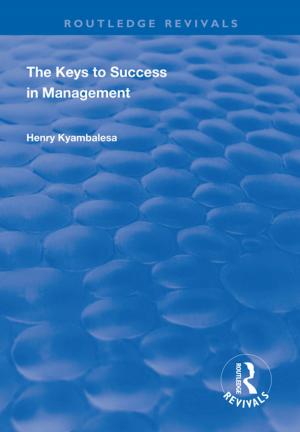 Cover of the book The Keys to Success in Management by Josef Ransley, Hadyn Ingram