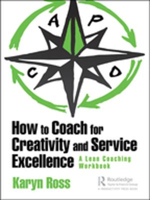Cover of the book How to Coach for Creativity and Service Excellence by Darren Lee-Ross, Conrad Lashley
