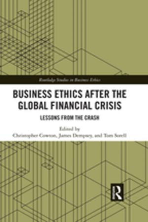 Cover of the book Business Ethics After the Global Financial Crisis by Ferdinand Tonnies, C.P. Loomis