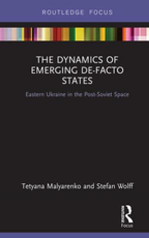 Cover of the book The Dynamics of Emerging De-Facto States by Josef Spiegel