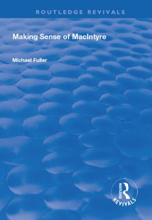 Cover of the book Making Sense of MacIntyre by Taylor and Francis