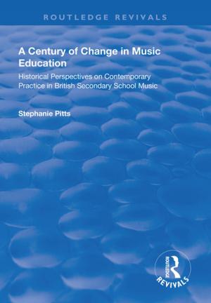 Book cover of A Century of Change in Music Education