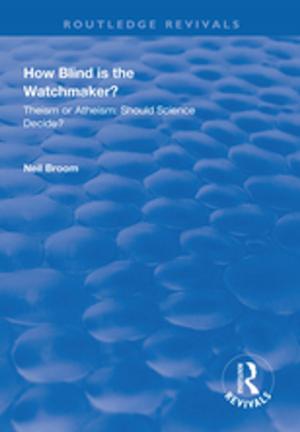 Cover of the book How Blind is the Watchmaker? by Richard T. Cupitt