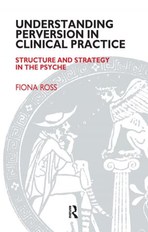 Cover of the book Understanding Perversion in Clinical Practice by Som Bathla