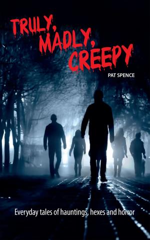 Cover of the book Truly, Madly, Creepy by Matthew J. Beier
