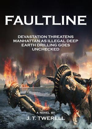 Book cover of Fault Line: Devastation Threatens Manhattan as Illegal Deep Earth Drilling Goes Unchecked