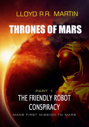 Book cover of The Friendly Robot Conspiracy