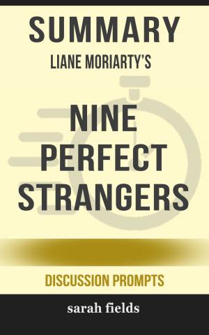 Book cover of Summary of Nine Perfect Strangers by Liane Moriarty (Discussion Prompts)