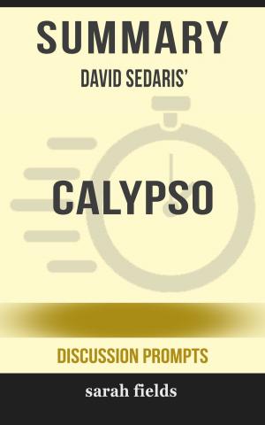 Book cover of Summary of Calypso by David Sedaris (Discussion Prompts)