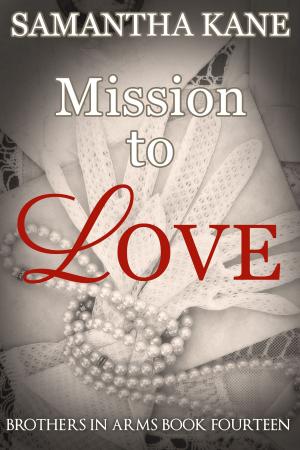 Cover of the book Mission to Love by Samantha Kane