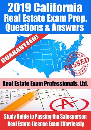 Book cover of 2019 California Real Estate Exam Prep Questions, Answers & Explanations: Study Guide to Passing the Salesperson Real Estate License Exam Effortlessly