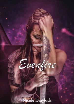 Cover of the book Evenfire by Nicole Draylock