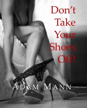 Cover of the book Don't Take Your Shoes Off by Kim Lawrence