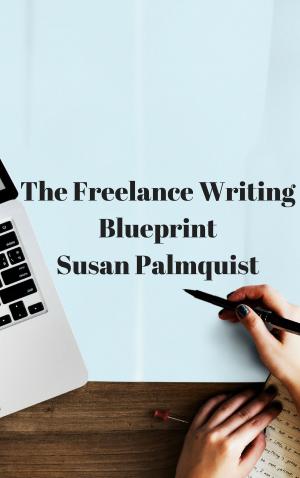 Cover of the book Freelance Writing Blueprint by Caroline De Kimpe