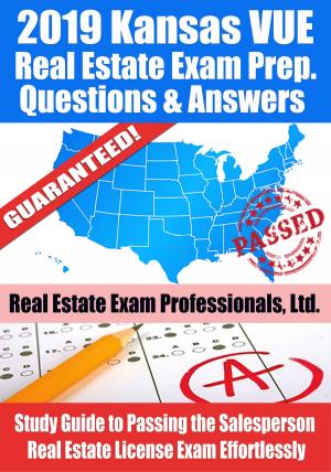 Book cover of 2019 Kansas VUE Real Estate Exam Prep Questions, Answers & Explanations: Study Guide to Passing the Salesperson Real Estate License Exam Effortlessly