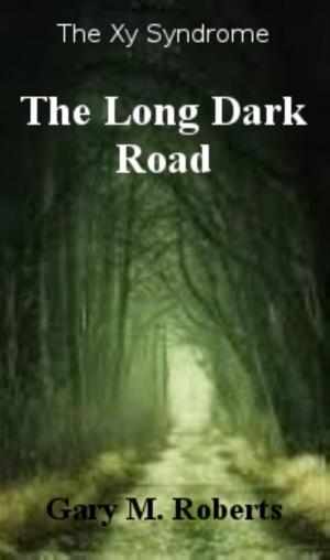 Cover of the book The Long Dark Road by Richard Bowker