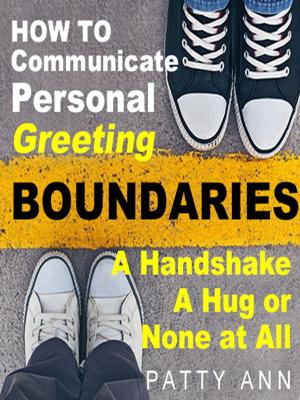 Book cover of How to Communicate Personal Greeting Boundaries A Handshake, A Hug or None at All