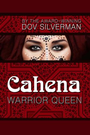 Cover of the book Cahena: Warrior Queen by Dov Silverman