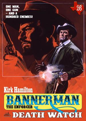 Cover of the book Bannerman the Enforcer 26: Death Watch (A Bannerman the Enforcer Western) by Steve Pribish