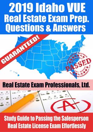 Book cover of 2019 Idaho VUE Real Estate Exam Prep Questions, Answers & Explanations: Study Guide to Passing the Salesperson Real Estate License Exam Effortlessly
