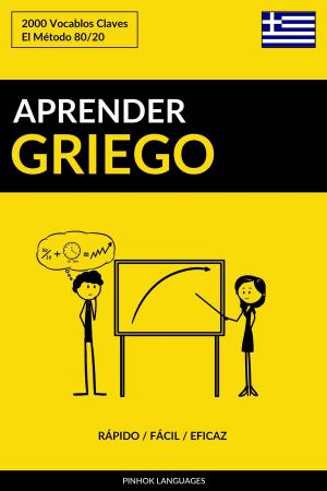 Cover of Aprender Griego: Rápido / Fácil / Eficaz: 2000 Vocablos Claves