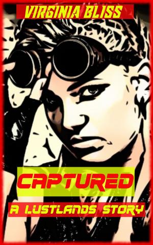 Cover of the book Captured: A Lustlands Story by Greta Bowles