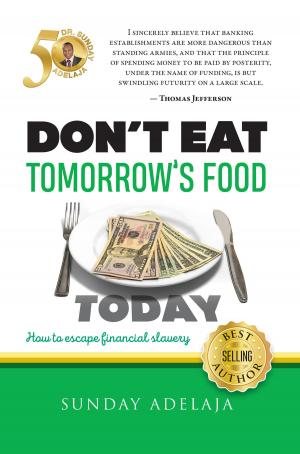 Cover of the book Don't Eat Tomorrow's Food Today by Gordon Inkeles