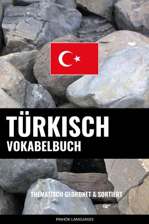 Cover of Türkisch Vokabelbuch: Thematisch Gruppiert & Sortiert