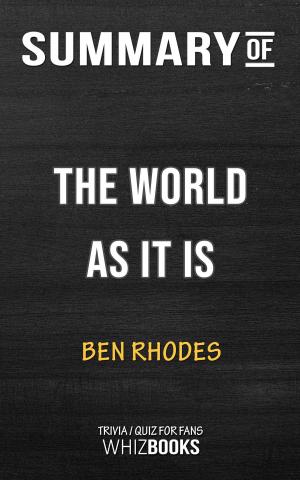 Cover of Summary of The World As It Is by Ben Rhodes (Trivia/Quiz for Fans)