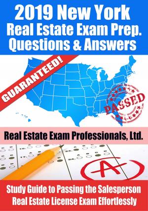 Book cover of 2019 New York Real Estate Exam Prep Questions, Answers & Explanations: Study Guide to Passing the Salesperson Real Estate License Exam Effortlessly