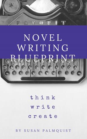 Cover of Novel Writing Blueprint-Think Write Create