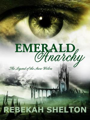 Cover of the book Emerald Anarchy by Ashlyn Hunter