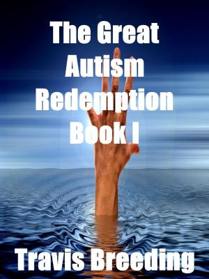 Book cover of The Great Autism Redemption Book I