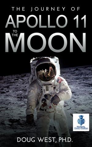 Cover of the book The Journey of Apollo 11 to the Moon by Ryan Young