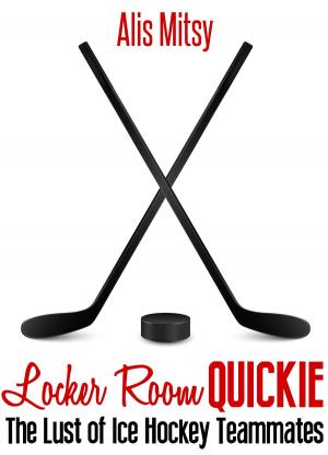 Cover of the book Locker Room Quickie:The Lust of Ice Hockey Teammates by Fabienne Dubois